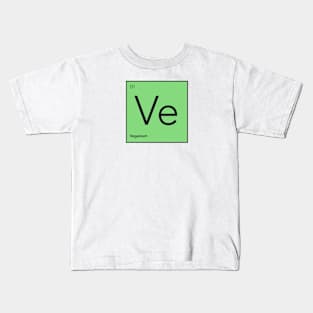 Ve - Veganium, The Ultimate Element Kids T-Shirt